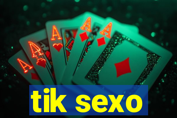 tik sexo